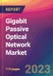 Gigabit Passive Optical Network (GPON) Market Size, Market Share, Application Analysis, Regional Outlook, Growth Trends, Key Players, Competitive Strategies and Forecasts, 2023 to 2031 - Product Image