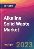 Alkaline Solid Waste Market Size, Market Share, Application Analysis, Regional Outlook, Growth Trends, Key Players, Competitive Strategies and Forecasts, 2023 to 2031- Product Image