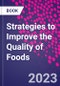 Strategies to Improve the Quality of Foods - Product Thumbnail Image