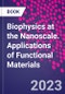 Biophysics at the Nanoscale. Applications of Functional Materials - Product Image