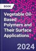 Vegetable Oil-Based Polymers and Their Surface Applications- Product Image
