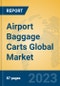 Airport Baggage Carts Global Market Insights 2023, Analysis and Forecast to 2028, by Manufacturers, Regions, Technology, Application, Product Type - Product Thumbnail Image