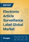 Electronic Article Surveillance Label Global Market Insights 2023, Analysis and Forecast to 2028, by Manufacturers, Regions, Technology, Product Type - Product Thumbnail Image