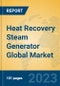Heat Recovery Steam Generator Global Market Insights 2023, Analysis and Forecast to 2028, by Manufacturers, Regions, Technology, Product Type - Product Thumbnail Image