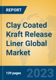 Clay Coated Kraft Release Liner Global Market Insights 2023, Analysis and Forecast to 2028, by Manufacturers, Regions, Technology, Product Type- Product Image