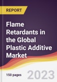 Flame Retardants in the Global Plastic Additive Market: Trends, Opportunities and Competitive Analysis 2023-2028- Product Image