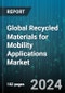 Global Recycled Materials for Mobility Applications Market by Material Type (Composites, Metal, Polymer Materials), Vehicle Type (Commercial Vehicles, Passenger Cars), Component, Application - Forecast 2024-2030 - Product Thumbnail Image