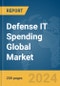 Defense IT Spending Global Market Report 2024 - Product Thumbnail Image