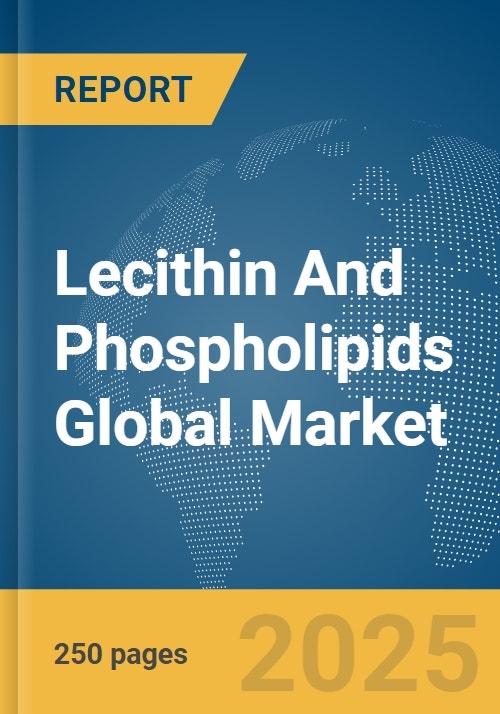 Lecithin and Phospholipids Global Market Report 2024