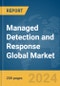 Managed Detection and Response Global Market Report 2024 - Product Image
