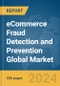 eCommerce Fraud Detection and Prevention Global Market Report 2024 - Product Image