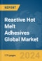 Reactive Hot Melt Adhesives Global Market Report 2024 - Product Thumbnail Image