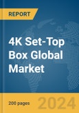 4K Set-Top Box Global Market Report 2024- Product Image