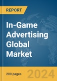 In-Game Advertising Global Market Report 2024- Product Image