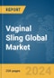 Vaginal Sling Global Market Report 2024 - Product Image