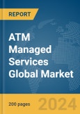 ATM Managed Services Global Market Report 2024- Product Image