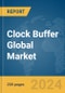 Clock Buffer Global Market Report 2024 - Product Thumbnail Image
