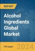 Alcohol Ingredients Global Market Report 2024- Product Image