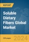Soluble Dietary Fibers Global Market Report 2024 - Product Image