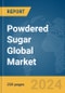 Powdered Sugar Global Market Report 2024 - Product Thumbnail Image
