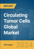 Circulating Tumor Cells Global Market Report 2024- Product Image