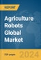 Agriculture Robots Global Market Report 2024 - Product Thumbnail Image