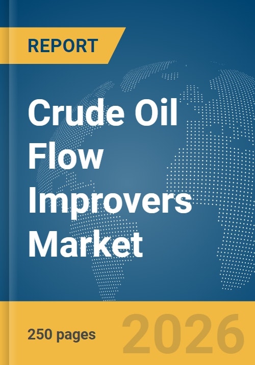 Crude Oil Flow Improvers Market Report 2026
