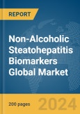 Non-Alcoholic Steatohepatitis Biomarkers Global Market Report 2024- Product Image