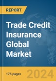 Trade Credit Insurance Global Market Report 2024- Product Image