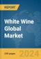White Wine Global Market Report 2024 - Product Image