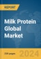 Milk Protein Global Market Report 2024 - Product Image