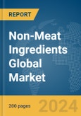 Non-Meat Ingredients Global Market Report 2024- Product Image