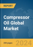 Compressor Oil Global Market Report 2024- Product Image