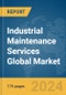 Industrial Maintenance Services Global Market Report 2024 - Product Image