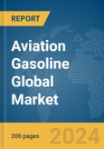Aviation Gasoline Global Market Report 2024- Product Image