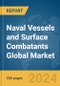 Naval Vessels and Surface Combatants Global Market Report 2024 - Product Thumbnail Image