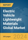Electric Vehicle Lightweight Materials Global Market Report 2024- Product Image