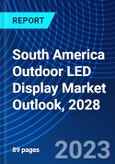 South America Outdoor LED Display Market Outlook, 2028- Product Image