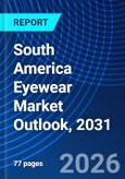 South America Eyewear Market Outlook, 2031- Product Image