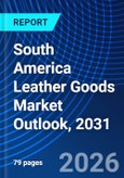 South America Leather Goods Market Outlook, 2031- Product Image