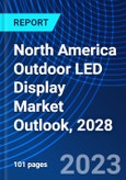 North America Outdoor LED Display Market Outlook, 2028- Product Image