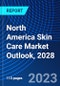 North America Skin Care Market Outlook, 2028 - Product Image