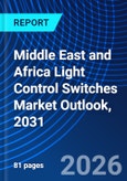 Middle East and Africa Light Control Switches Market Outlook, 2031- Product Image