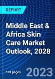 Middle East & Africa Skin Care Market Outlook, 2028- Product Image