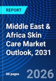 Middle East & Africa Skin Care Market Outlook, 2031- Product Image