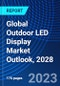 Global Outdoor LED Display Market Outlook, 2028 - Product Thumbnail Image