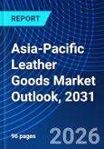 Asia-Pacific Leather Goods Market Outlook, 2031- Product Image
