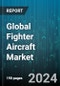Global Fighter Aircraft Market by Type (Air Superiority Fighter, All-weather Fighter, Fighter-bomber), Take-off & Landing (Conventional Take-off and Landing, Short Take-off and Landing, Vertical Take-off and Landing), Aircraft Mechanism, Application - Forecast 2024-2030 - Product Image