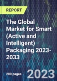 The Global Market for Smart (Active and Intelligent) Packaging 2023-2033- Product Image