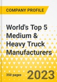 World's Top 5 Medium & Heavy Truck Manufacturers - Annual Strategy Dossier - 2023 - Strategy Focus & Priorities, Key Strategies & Plans, SWOT, Trends & Growth Opportunities and Market Outlook - Daimler, Volvo, Traton, PACCAR, Iveco- Product Image
